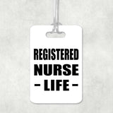 Registered Nurse Life - Luggage Bag Tag