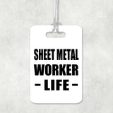 Sheet Metal Worker Life - Luggage Bag Tag