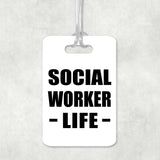 Social Worker Life - Luggage Bag Tag