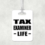 Tax Examiner Life - Luggage Bag Tag