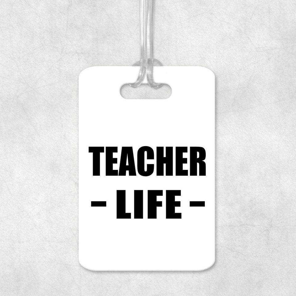 Teacher Life - Luggage Bag Tag