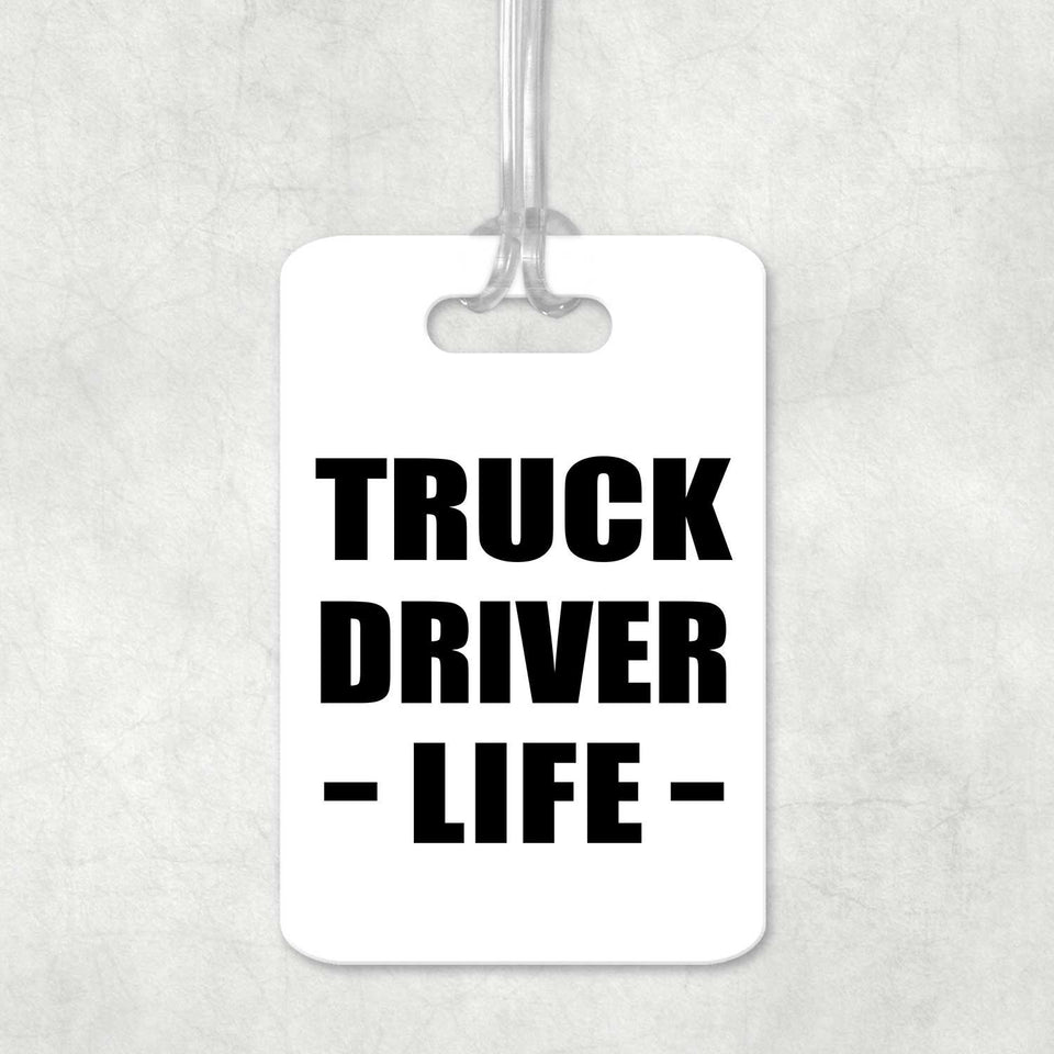 Truck Driver Life - Luggage Bag Tag