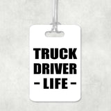 Truck Driver Life - Luggage Bag Tag