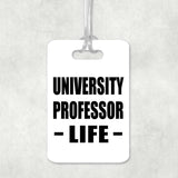 University Professor Life - Luggage Bag Tag