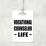 Vocational Counselor Life - Luggage Bag Tag