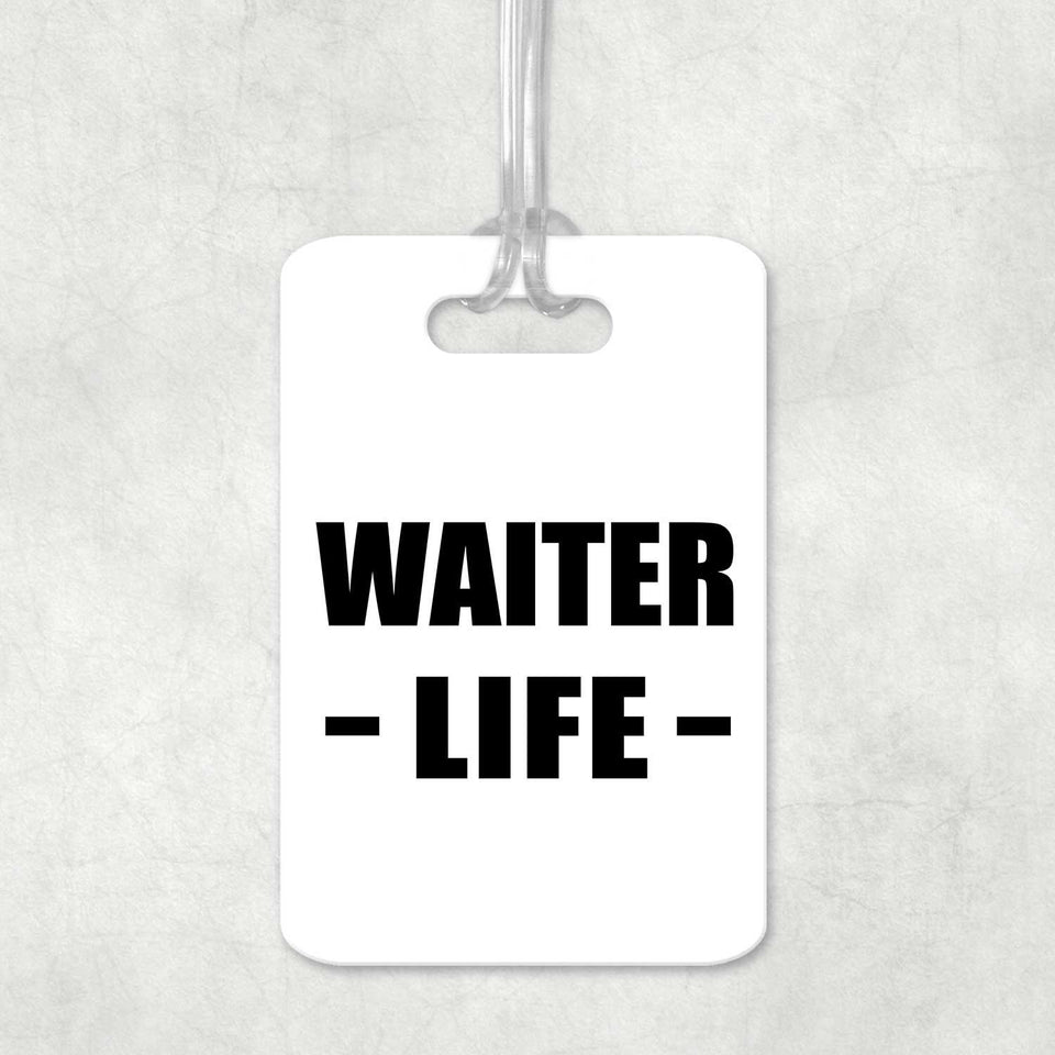 Waiter Life - Luggage Bag Tag