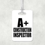 A+ Construction Inspector - Luggage Bag Tag