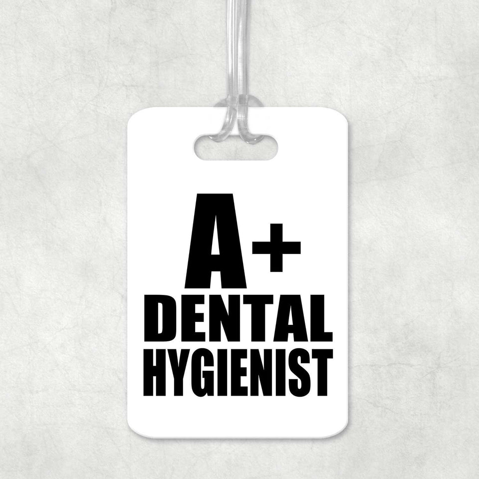 A+ Dental Hygienist - Luggage Bag Tag