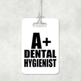 A+ Dental Hygienist - Luggage Bag Tag
