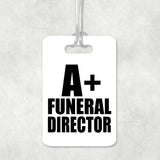 A+ Funeral Director - Luggage Bag Tag