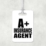 A+ Insurance Agent - Luggage Bag Tag