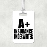 A+ Insurance Underwriter - Luggage Bag Tag