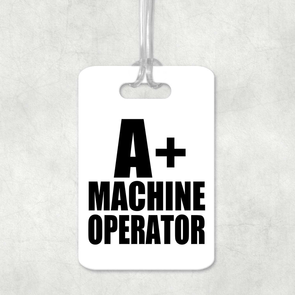 A+ Machine Operator - Luggage Bag Tag