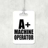 A+ Machine Operator - Luggage Bag Tag