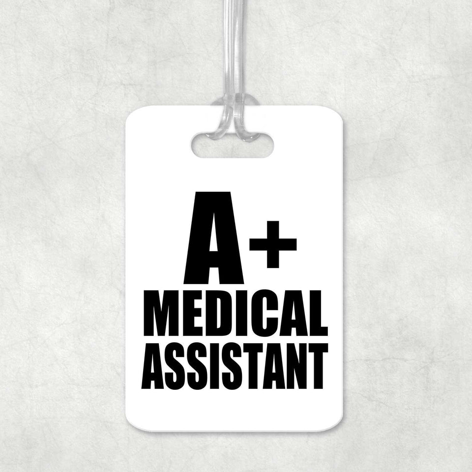A+ Medical Assistant - Luggage Bag Tag