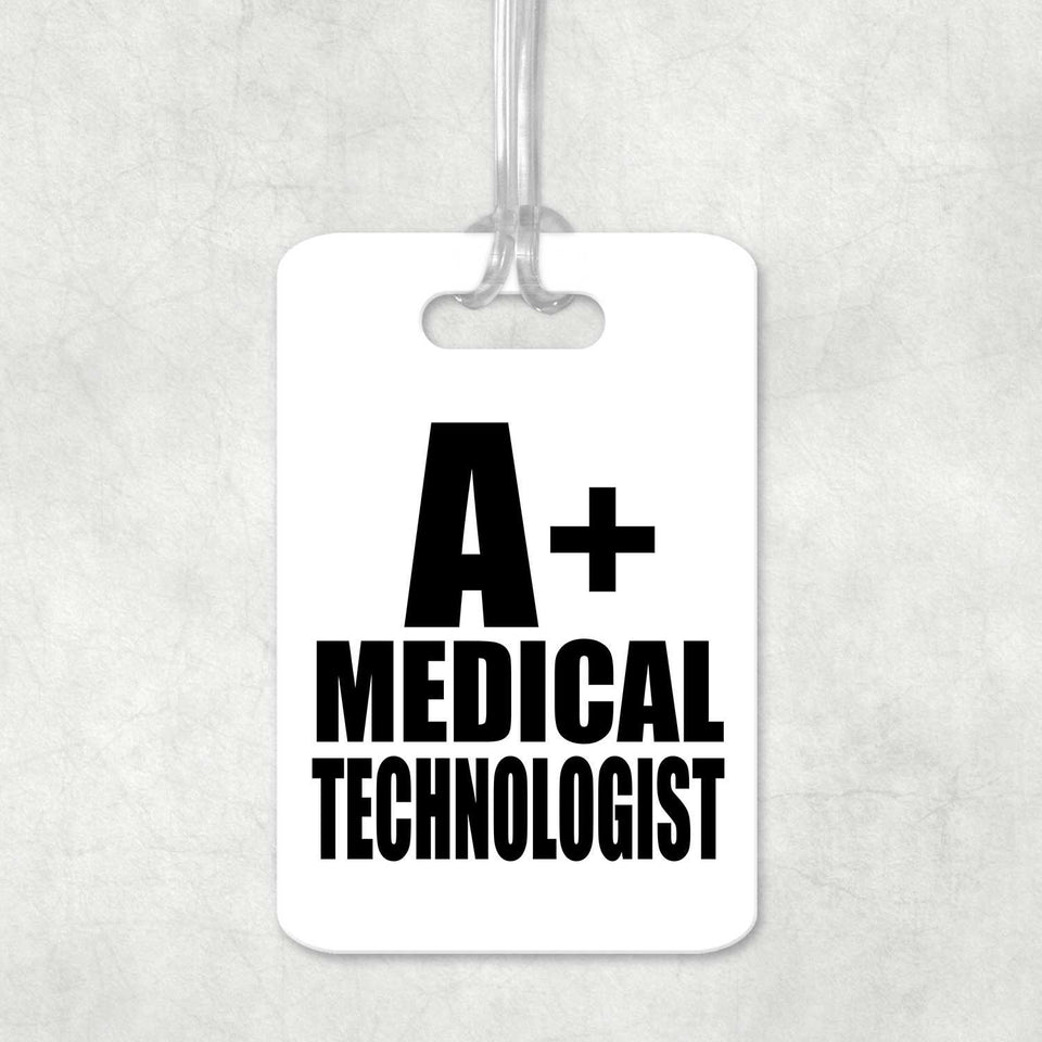 A+ Medical Technologist - Luggage Bag Tag
