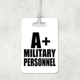 A+ Military Personnel - Luggage Bag Tag