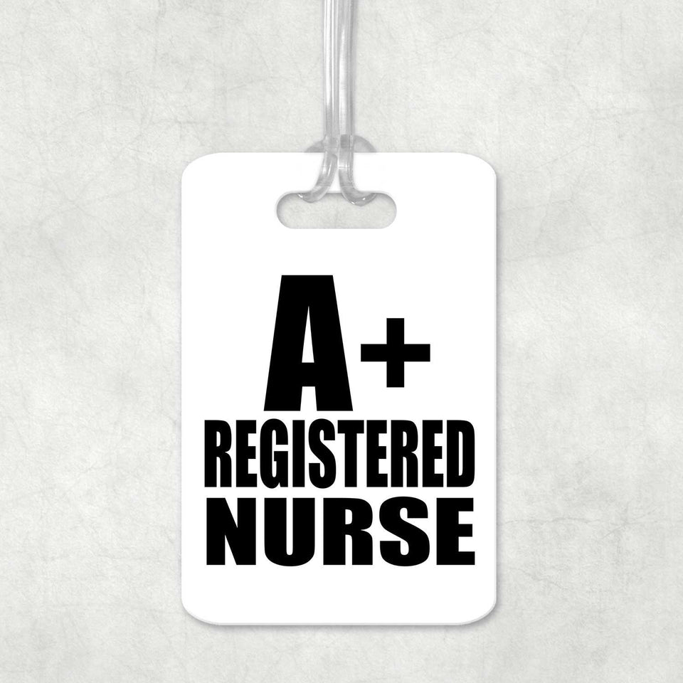 A+ Registered Nurse - Luggage Bag Tag