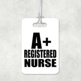 A+ Registered Nurse - Luggage Bag Tag