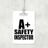 A+ Safety Inspector - Luggage Bag Tag