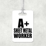 A+ Sheet Metal Worker - Luggage Bag Tag