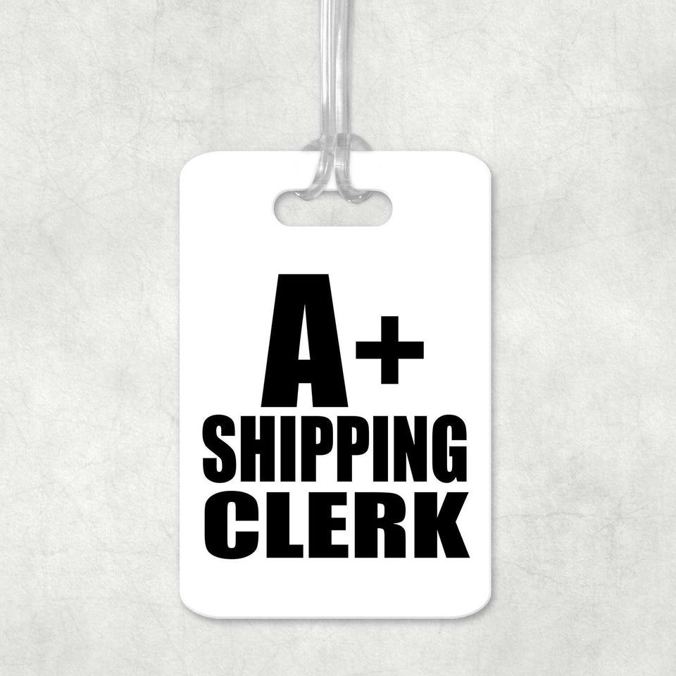 A+ Shipping Clerk - Luggage Bag Tag