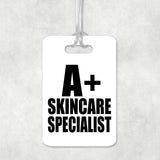 A+ Skincare Specialist - Luggage Bag Tag