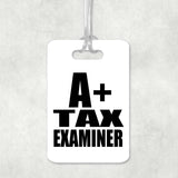 A+ Tax Examiner - Luggage Bag Tag