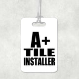 A+ Tile Installer - Luggage Bag Tag