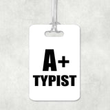 A+ Typist - Luggage Bag Tag