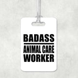 Badass Animal Care Worker - Luggage Bag Tag