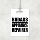 Badass Appliance Repairer - Luggage Bag Tag