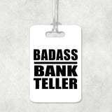 Badass Bank Teller - Luggage Bag Tag