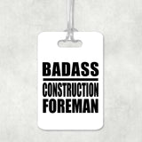 Badass Construction Foreman - Luggage Bag Tag