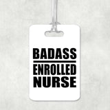Badass Enrolled Nurse - Luggage Bag Tag