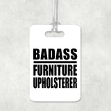 Badass Furniture Upholsterer - Luggage Bag Tag