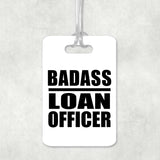 Badass Loan Officer - Luggage Bag Tag