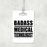 Badass Medical Technologist - Luggage Bag Tag