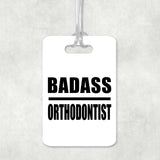 Badass Orthodontist - Luggage Bag Tag