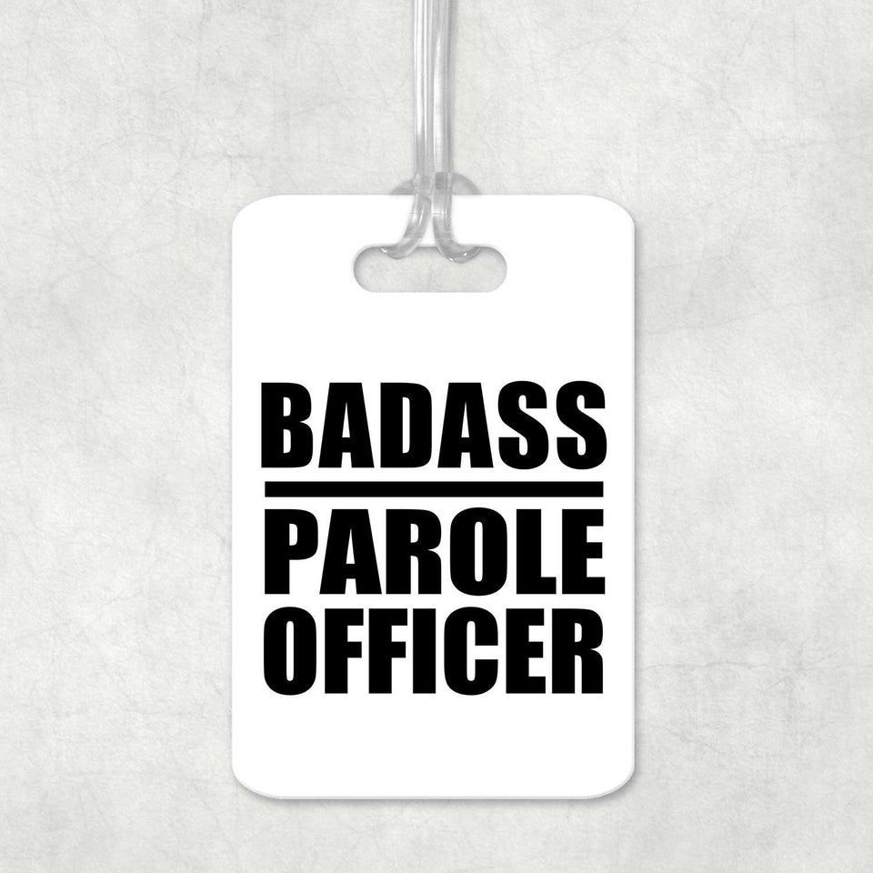 Badass Parole Officer - Luggage Bag Tag