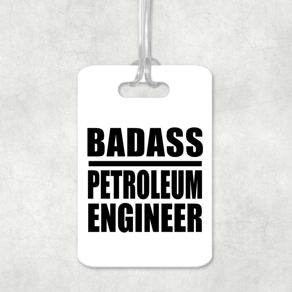 Badass Petroleum Engineer - Luggage Bag Tag