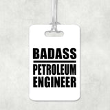 Badass Petroleum Engineer - Luggage Bag Tag