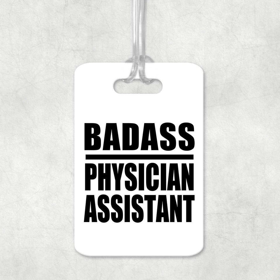 Badass Physician Assistant - Luggage Bag Tag