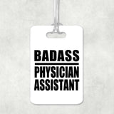 Badass Physician Assistant - Luggage Bag Tag