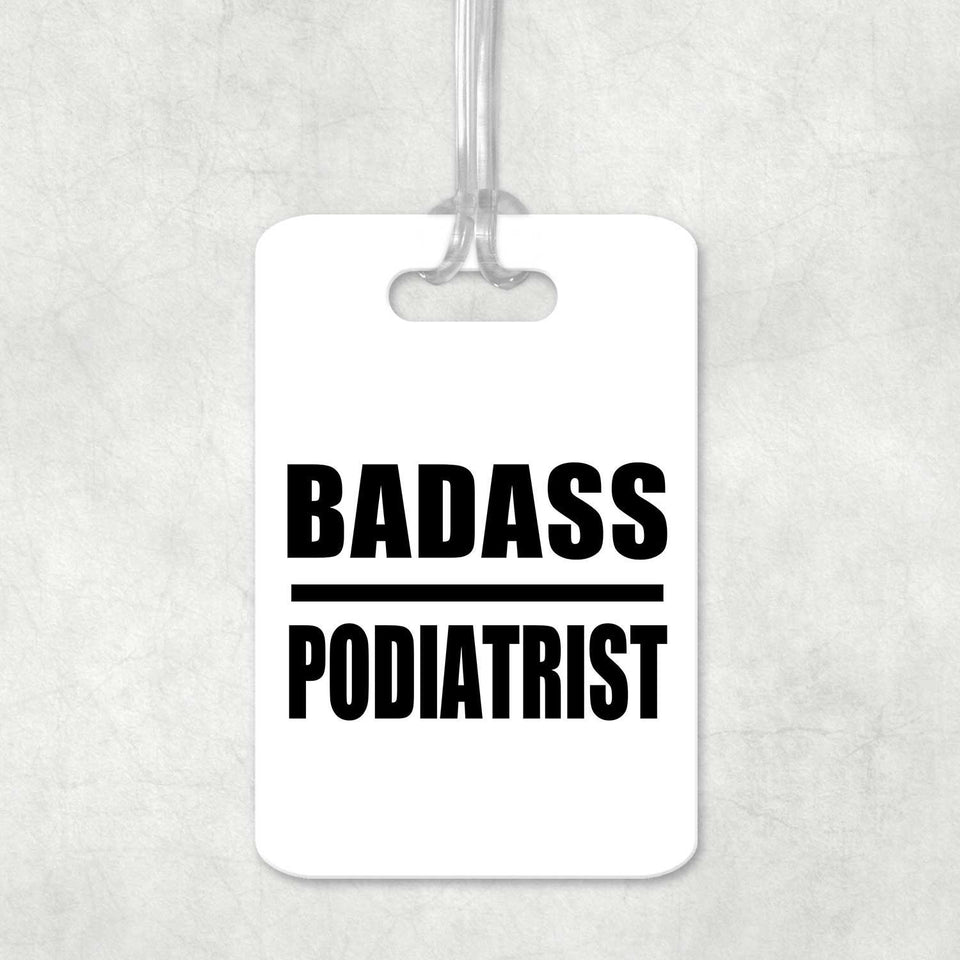 Badass Podiatrist - Luggage Bag Tag