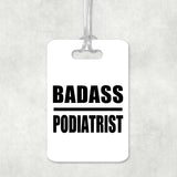 Badass Podiatrist - Luggage Bag Tag