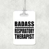 Badass Respiratory Therapist - Luggage Bag Tag
