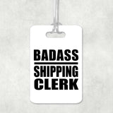 Badass Shipping Clerk - Luggage Bag Tag