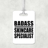 Badass Skincare Specialist - Luggage Bag Tag
