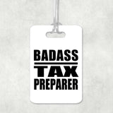 Badass Tax Preparer - Luggage Bag Tag
